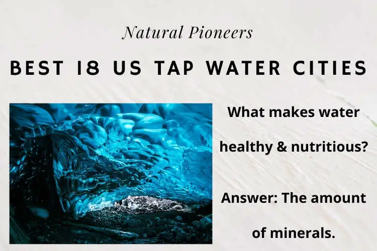 Natural Pioneers Best 18 US Tap Water Cities Highest In Calcium & Magnesium What makes water healthy minerals