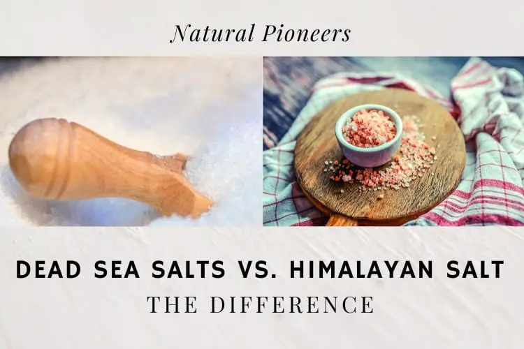 Natural Pioneers Dead Sea Salts vs. Himalayan salt The Difference (2)