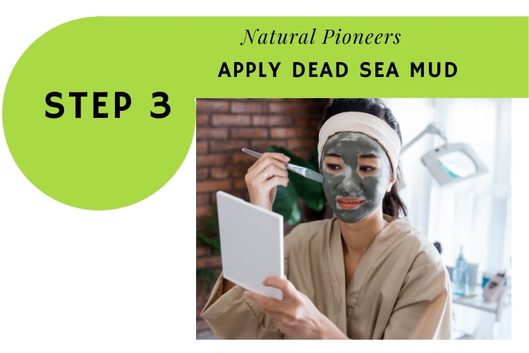 Natural Pioneers How to do a dead sea mud mask step 3 apply dead sea mud