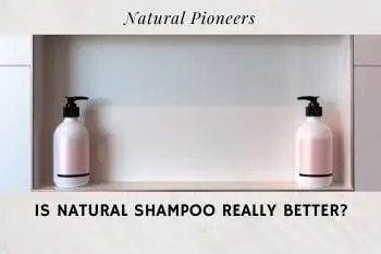 Thumbnail Natural Pioneers Is natural shampoo really better